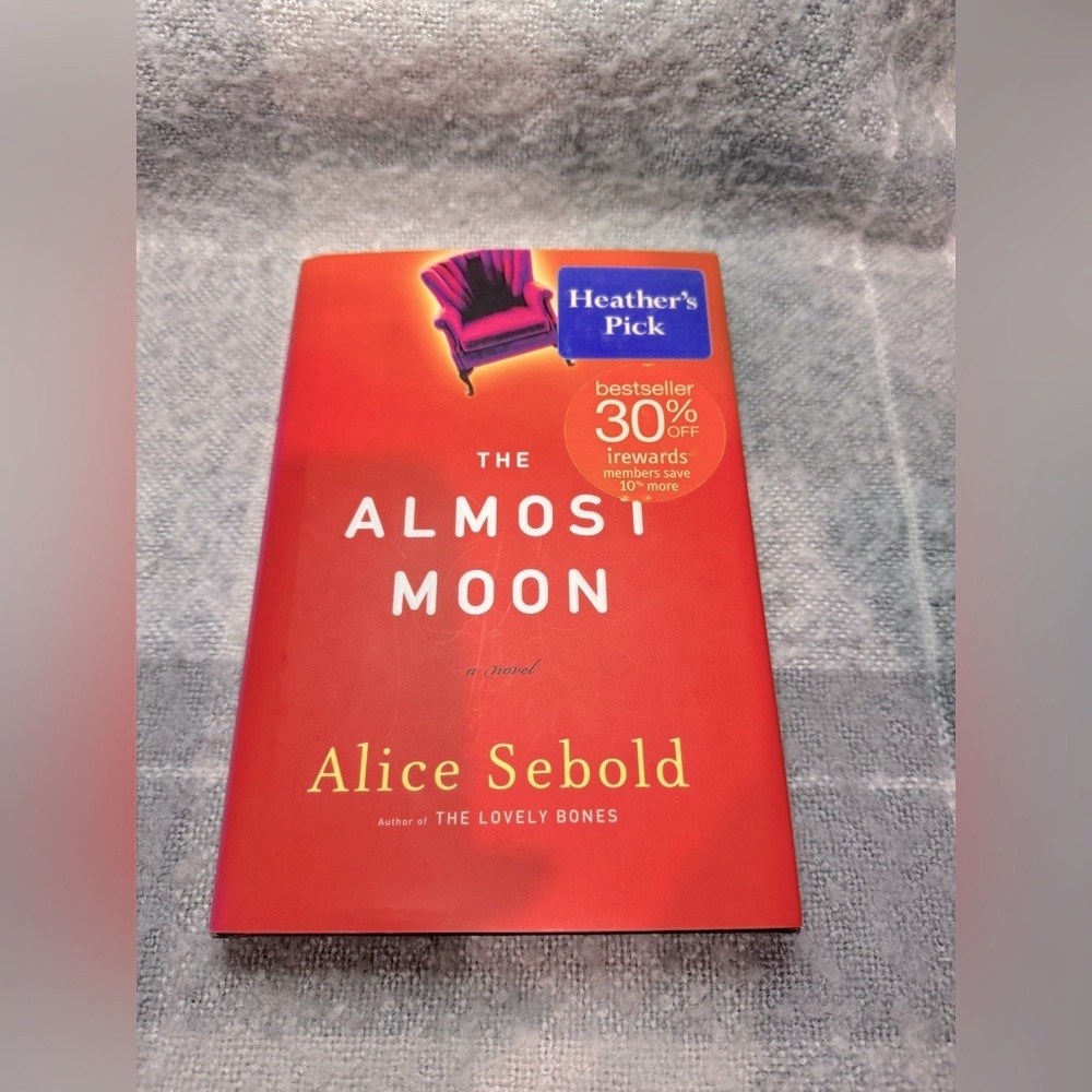 The Almost Moon by Alice Sebold Hardcover Novel